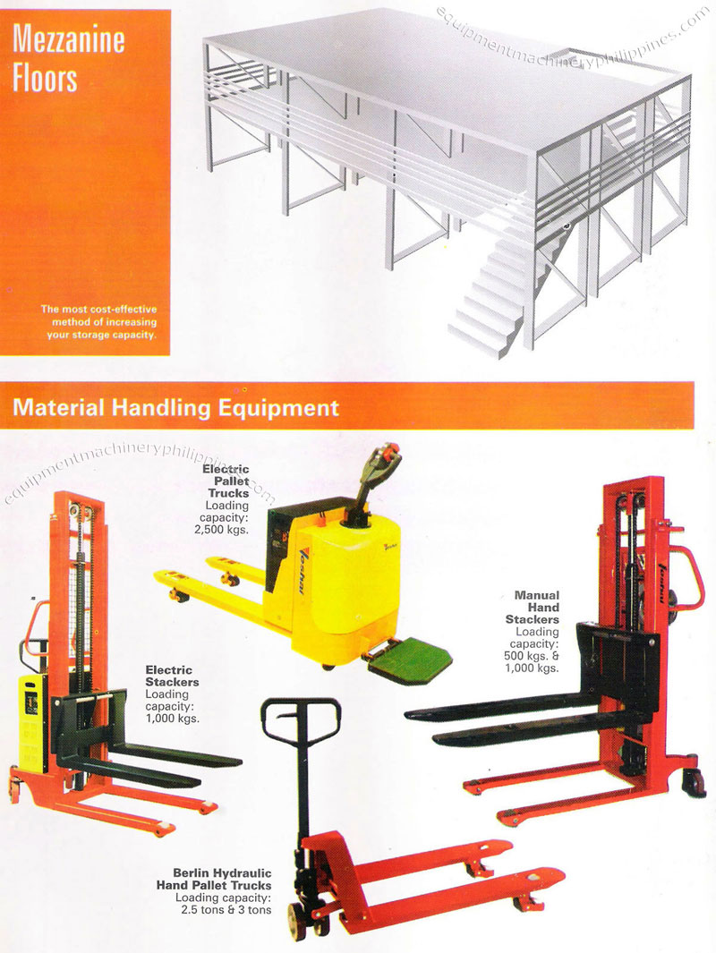 Mezzanine Floors; Material Handling Equipment: Electric Pallet Truck, Electric and Manual Hand Stacker, Hydraulic Hand Pallet Truck